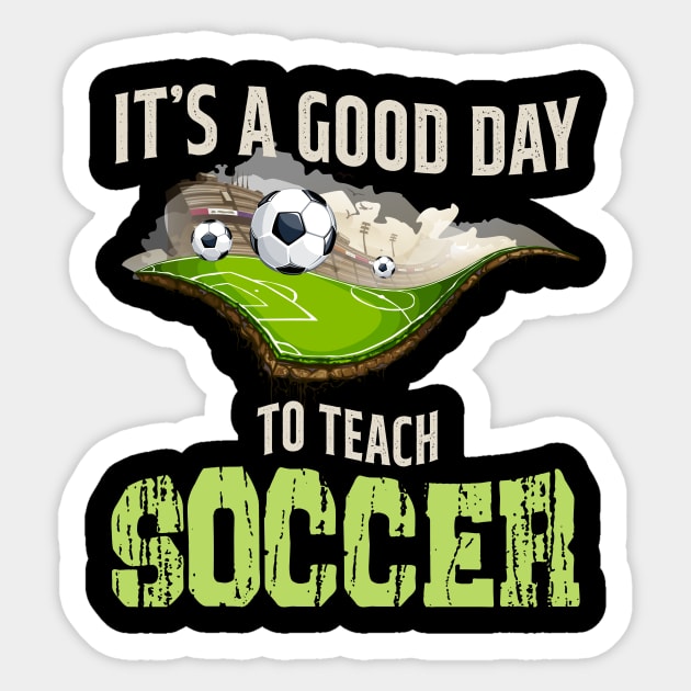 It's A Good Day To Teach Soccer Sticker by Hensen V parkes